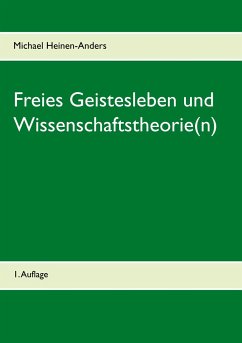 Freies Geistesleben und Wissenschaftstheorie(n) - Heinen-Anders, Michael
