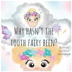 Why Hasn't The Tooth Fairy Been?