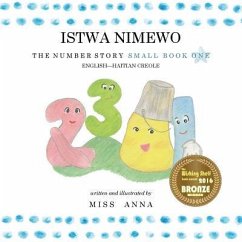 The Number Story 1 ISTWA NIMEWO: Small Book One English-Haitian Creole - Anna