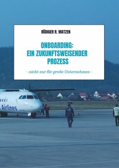 Onboarding: Ein zukunftsweisender Prozess - Matzen, Rüdiger R.