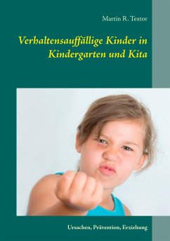 Verhaltensauffällige Kinder in Kindergarten und Kita - Textor, Martin R.