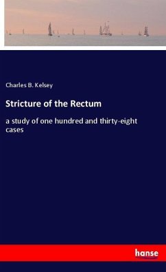 Stricture of the Rectum - Kelsey, Charles B.