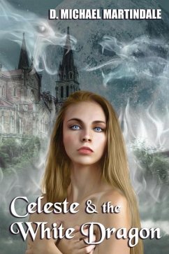 Celeste & the White Dragon - Martindale, D. Michael