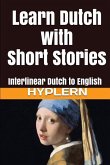 Learn Dutch with Short Stories: Interlinear Dutch to English