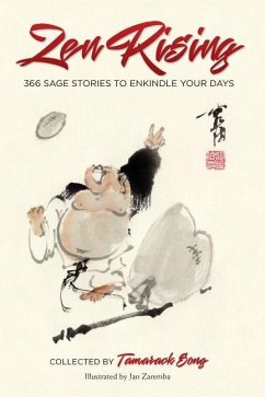 Zen Rising: 366 Sage Stories to Enkindle Your Days - Song, Tamarack