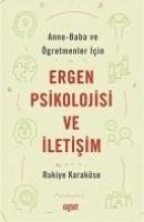 Anne - Baba ve Ögretmenler Icin Ergen Psikolojisi ve Iletisim - Karaköse, Rukiye