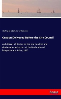 Oration Delivered Before the City Council - Berle, Adolf Augustus;Ernst, Carl Wilhelm