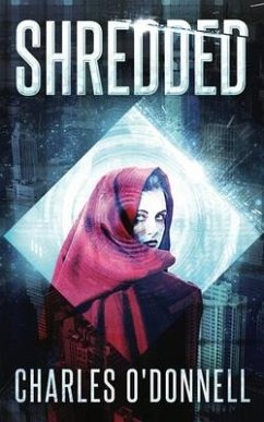Shredded: A Dystopian Novel - O'Donnell, Charles