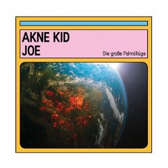 Die Große Palmöllüge - Akne Kid Joe
