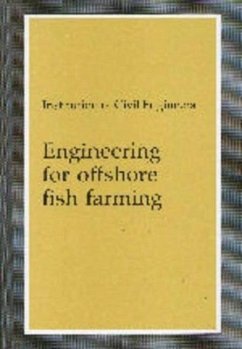 Engineering for Offshore Fish Farming - Institute of Civil Engineers