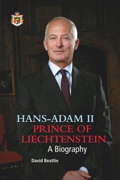 Prince Hans-Adam II of Liechtenstein - a biography - Beattie, David