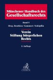 Münchener Handbuch des Gesellschaftsrechts Bd. 5: Verein, Stiftung bürgerlichen Rechts