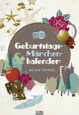 Geburtstags-Märchen-Kalender &quote;Es war einmal&quote;