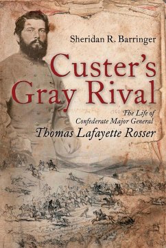 Custer's Gray Rival - Barringer, Sheridan R.