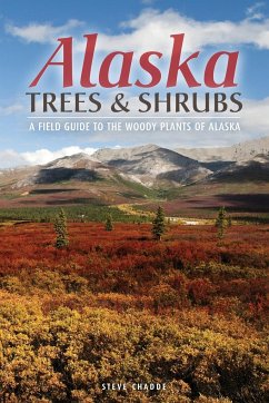 Alaska Trees and Shrubs - Chadde, Steve W