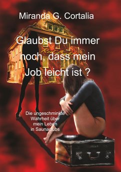 Glaubst Du immer noch, dass mein Job leicht ist ? - Cortalia, Miranda G.