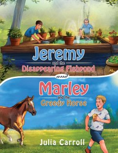 Cover Jeremy and the Disappearing Fishpond and Marley and the Greedy Horse