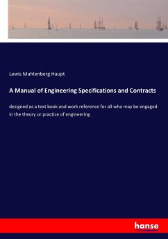 A Manual of Engineering Specifications and Contracts - Haupt, Lewis Muhlenberg
