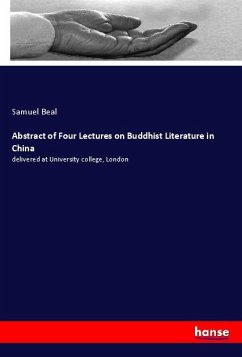 Abstract of Four Lectures on Buddhist Literature in China - Beal, Samuel