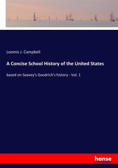 A Concise School History of the United States - Campbell, Loomis J.