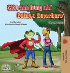 Being a Superhero (Vietnamese English Bilingual Book)