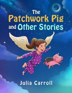 The Patchwork Pig and Other Stories - Carroll, Julia