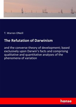 The Refutation of Darwinism - ONeill, T. Warren