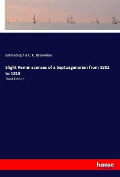 Slight Reminiscences of a Septuagenarian from 1802 to 1815 - Brownlow, Emma Sophia E. C.