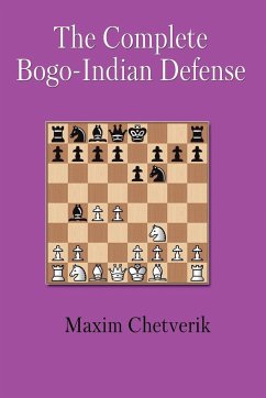 The Complete Bogo-Indian Defense - Maxim, Chetverik