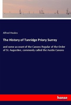 The History of Tanridge Priory Surrey - Heales, Alfred