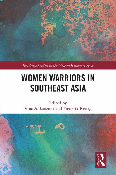 Women Warriors in Southeast Asia (eBook, ePUB) Women Warriors in Southeast Asia (eBook, ePUB)