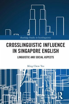 Crosslinguistic Influence in Singapore English (eBook, ePUB) - Teo, Ming Chew