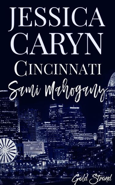 Sami Mahogany, Gold Strand (Cincinnati Series, #2) (eBook, ePUB) Sami Mahogany, Gold Strand (Cincinnati Series, #2) (eBook, ePUB)