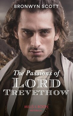 The Passions Of Lord Trevethow (Mills & Boon Historical) (The Cornish Dukes, Book 2) (eBook, ePUB) - Scott, Bronwyn