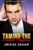 Taming The British Playboy (eBook, ePUB)