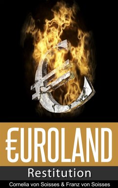 Euroland (eBook, ePUB) - von Soisses, Cornelia; von Soisses, Franz