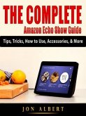 The Complete Amazon Echo Show Guide (eBook, ePUB)