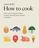 How to Cook: Over 200 essential recipes to feed yourself, your friends & Family (eBook, ePUB)