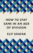 How to Stay Sane in an Age of Division... - Bild 1
