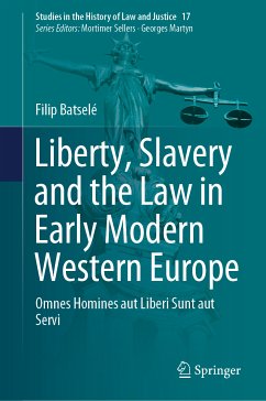 Liberty, Slavery and the Law in Early Modern Western Europe (eBook, PDF) - Batselé, Filip