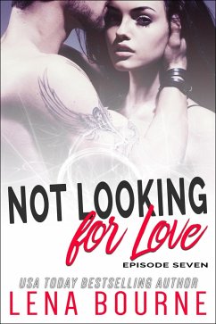 Not Looking for Love: Episode Seven (eBook, ePUB) - Bourne, Lena