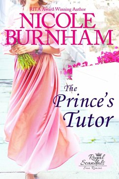 The Prince's Tutor (Royal Scandals: San Rimini, #3) (eBook, ePUB) - Burnham, Nicole