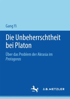 Die Unbeherrschtheit bei Platon (eBook, PDF) - Yi, Gang