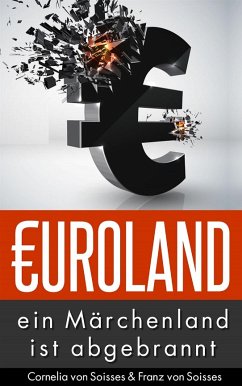 Euroland (eBook, ePUB) - von Soisses, Cornelia; von Soisses, Franz