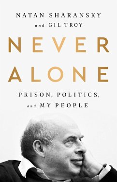 Never Alone (eBook, ePUB) - Sharansky, Natan; Troy, Gil