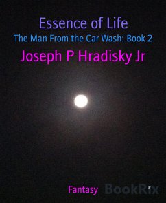 Essence of Life (eBook, ePUB) - P Hradisky Jr, Joseph