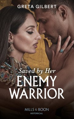 Saved By Her Enemy Warrior (Mills & Boon Historical) (eBook, ePUB) - Gilbert, Greta