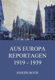 Aus Europa - Reportagen 1919 - 1939 (eBook, ePUB)