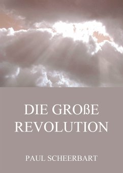 Die große Revolution (eBook, ePUB) - Scheerbart, Paul