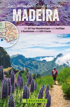 Der Wanderurlaubsführer Madeira. Ein Wander- und Reiseführer in einem (eBook, ePUB) - Lier, Sara
